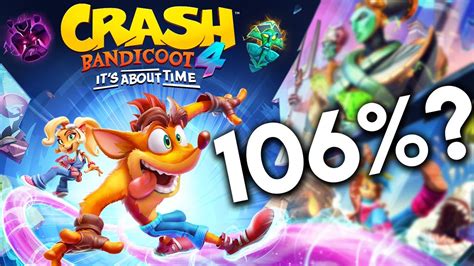 Will I Ever 106 Complete Crash Bandicoot 4 Youtube