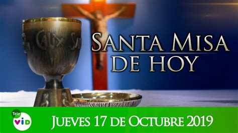 Santa Misa De Hoy ⛪ Jueves 17 De Octubre De 2019 Padre Fabio Alonso