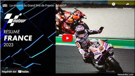 MotoGP France Le Mans le résumé vidéo du Grand Prix Mototribu