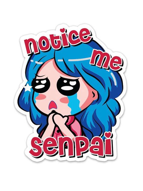 Notice Me Senpai Sticker Comicsense Senpaicart