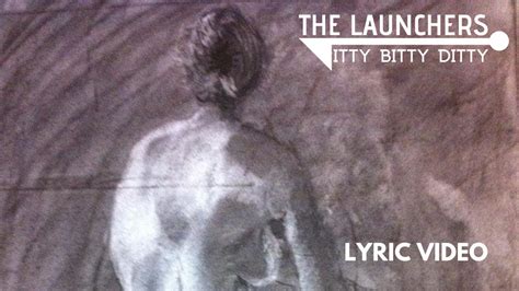 The Launchers Itty Bitty Ditty Lyric Video Youtube