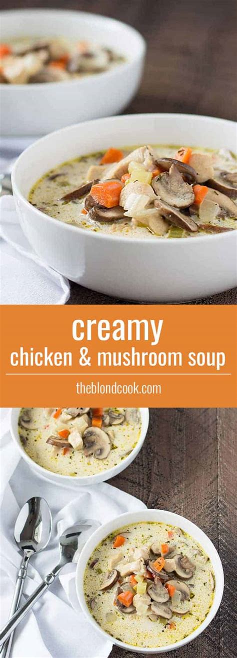 Creamy Chicken And Mushroom Soup The Blond Cook