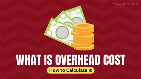 What Is Overhead Cost And How To Calculate It Especia