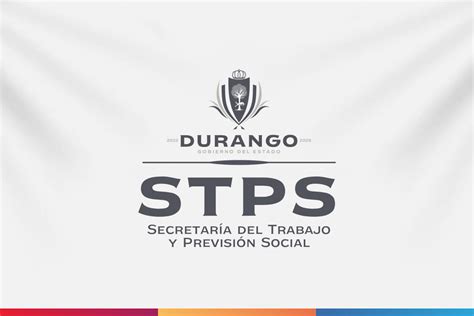 Secretaría De Trabajo Y Previsión Social Gobierno Del Estado De Durango