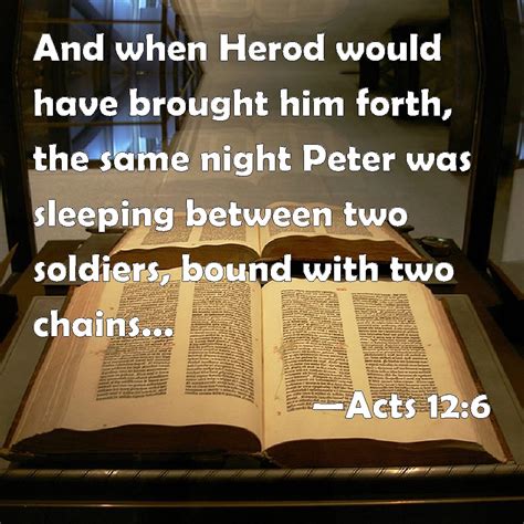 Acts 126 And When Herod Would Have Brought Him Forth The Same Night