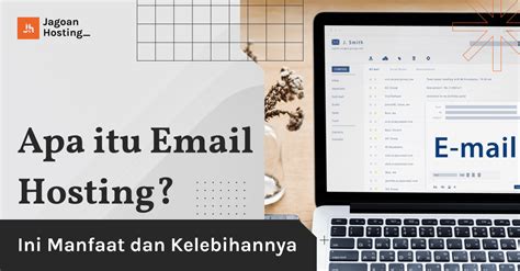 Apa Itu Email Hosting Ini Manfaat Dan Kelebihannya