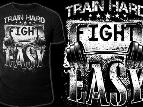 Train Hard Fight Easy Buy T Shirt Design Buy T Shirt Designs