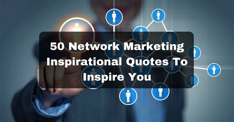 50 Network Marketing Inspirational Quotes To Inspire You
