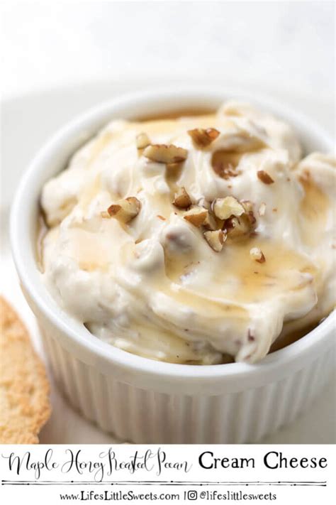 Maple Honey Roasted Pecan Cream Cheese Lifes Little Sweets