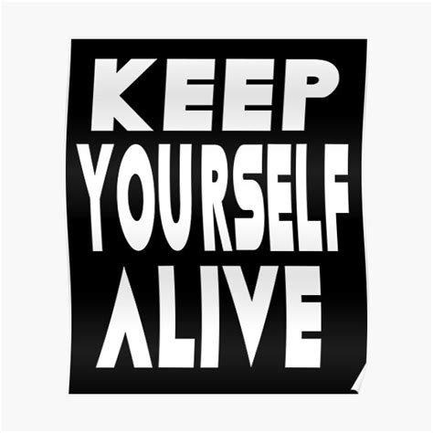 Keep Yourself Alive Poster By Porfysoundtrack Redbubble
