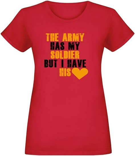 The Army Has My Soldiers But I Have His T Shirt For Women 100 Soft Cotton High Quality Dtg