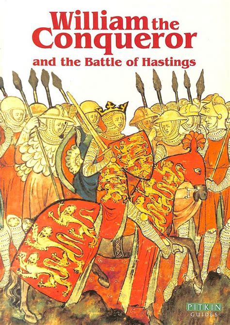 William The Conqueror And The Battle Of Hastings English Pitkin Guides