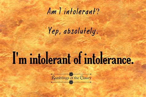 Intolerant Intolerance Wise Words Words