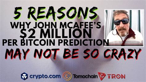 John mcafee is a very controversial figure in the crypto world. John McAfee's $2 MILLION BTC Price Prediction | Bitcoin ...