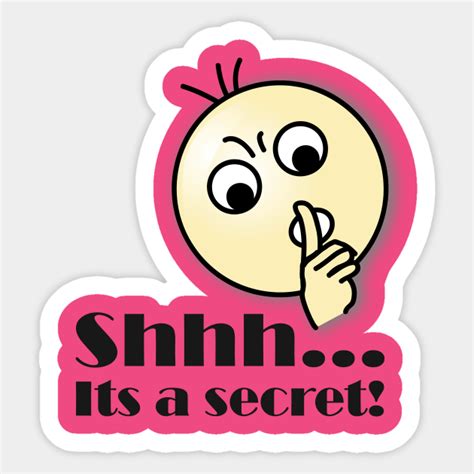 Shhh Its A Secret Its A Secret Sticker Teepublic