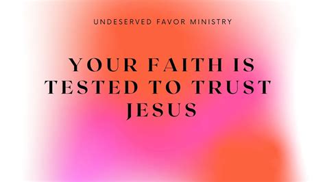 Your Faith Is Tested To Trust Jesus Youtube