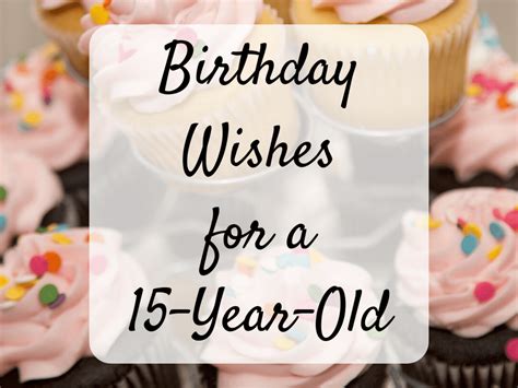 Happy Birthday Wishes For 15 Years Birthday Messages