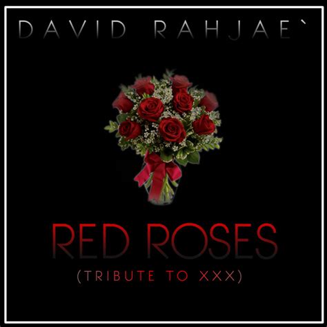 Red Roses Tribute To Xxx Single By David Rahjae Spotify