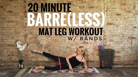 20 Minute Barre Less Mat Leg Workout With Bands Glutes Hamstrings Quads Calves Low Impact