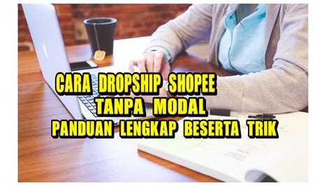 Tutorial dropship di shopee | jualan tanpa modal. Cara Dropship Shopee Tanpa Modal Panduan Lengkap - BELAJAR ...