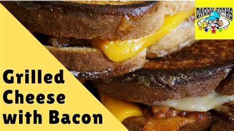 Grilled Cheese And Bacon Sandwich Youtube