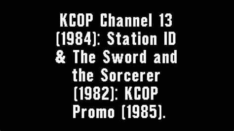 Kcop Channel 13 1984 Station Id And The Sword And The Sorcerer 1982