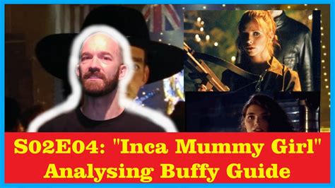 Analysing Buffy Guide Btvs S02e04 Inca Mummy Girl Its Jacobs Dad