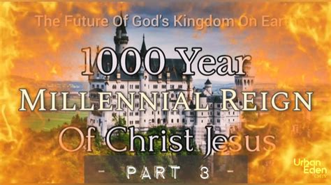 1000 Millennial Reign Of Christ Part 3 Revelation 20
