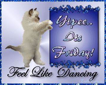 Surprise your friends with amazing gifs. Yipee...Its Friday! Feel Like Dancing Pictures, Photos ...