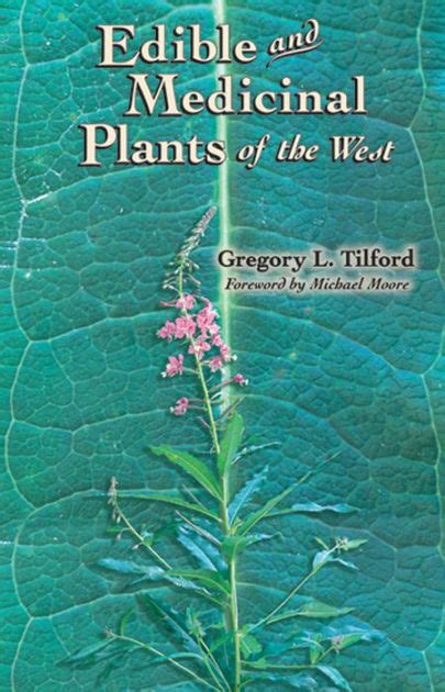 Edible And Medicinal Plants Of The West By Gregory L Tilford Paperback