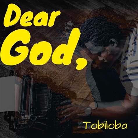 Tobiloba Dear God Lyrics Genius Lyrics