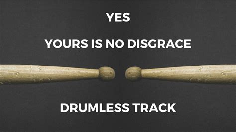 Yes Yours Is No Disgrace Drumless Youtube