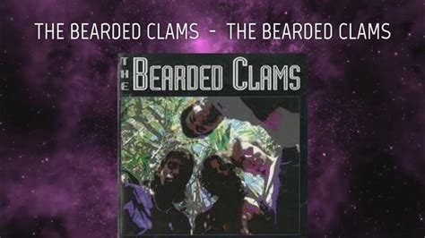 The Bearded Clams The Bearded Clams Youtube