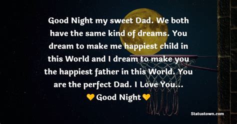 Good Night My Sweet Dad We Both Have The Same Kind Of Dreams You Dream To Make Me Happiest