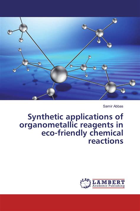 Synthetic Applications Of Organometallic Reagents In Eco Friendly