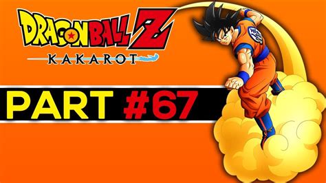 Tagged 67, ball, beerus, broly, ch 67, chapter, chapter 67, chapters, dbs, dbs 67, dbs chapter 67, dragon, dragon ball super, dragon ball this chapter was something for sure. Dragon Ball Z: Kakarot Walkthrough - Part 67 - Meeting the Mysterious Monster [PC 1080p HD ...