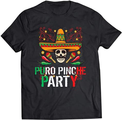 Funny Mexican Puro Pinche Party Pari Funny T For Men