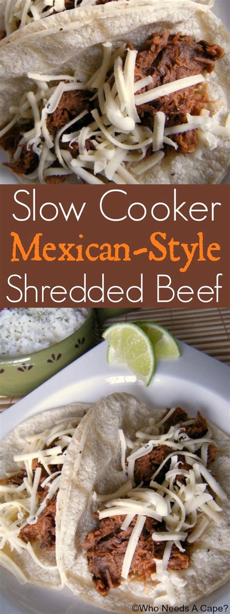 Slow Cooker Mexican Style Shredded Beef Who Needs A Cape