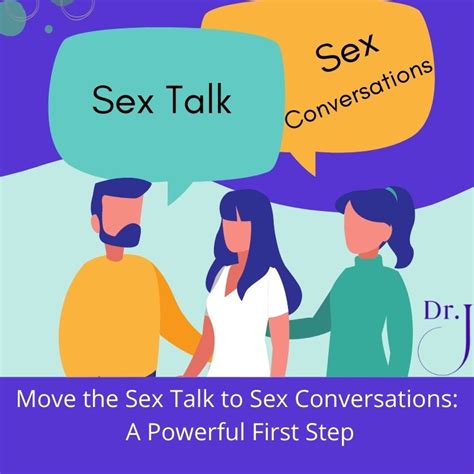 Move The Sex Talk To Sex Conversations A Powerful First Step Dr J Donna Jennings Phd