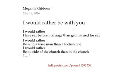 I Would Rather Be With You By Megan E Gibbons Hello Poetry