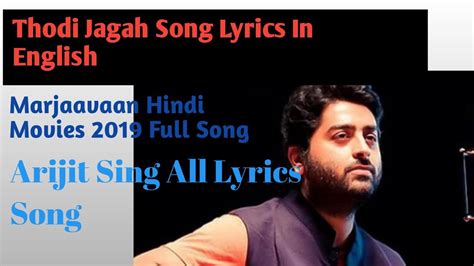 Thodi Jagah Hindi Song Lyrics In English Marjaavaan 2019 Full Song Lyrics Arijit Singh