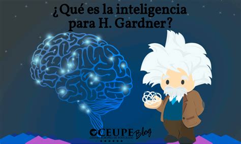 ¿qué Es La Inteligencia Para H Gardner