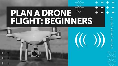 Planning Drone Flight Beginners Crash Course 2020 Youtube
