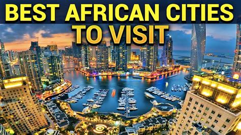 Top 10 Best African Cities You Must Visit Before You Die Youtube