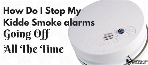 What are some tips to prevent fires? How Do I Stop My Kidde Smoke Alarms Going Off All The Time ...