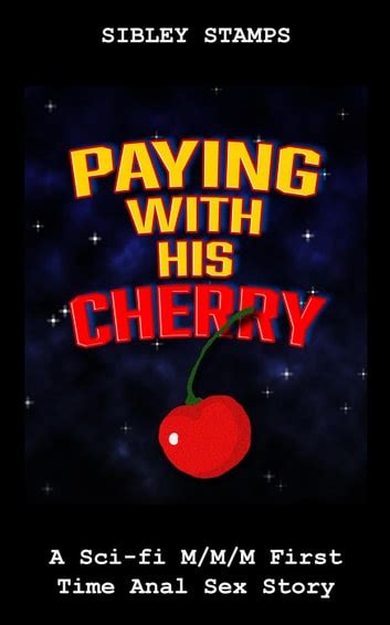 Paying With His Cherry A Sci Fi M M M First Time Anal Sex Story Ebook By Sibley Stamps Epub