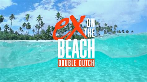 ex on the beach double dutch seizoen 7 vanaf 11 04 op mtv news mtv nederland and belgië