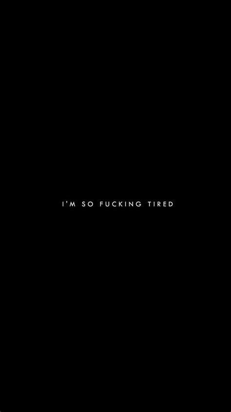 Im Tired Wallpapers Top Free Im Tired Backgrounds Wallpaperaccess