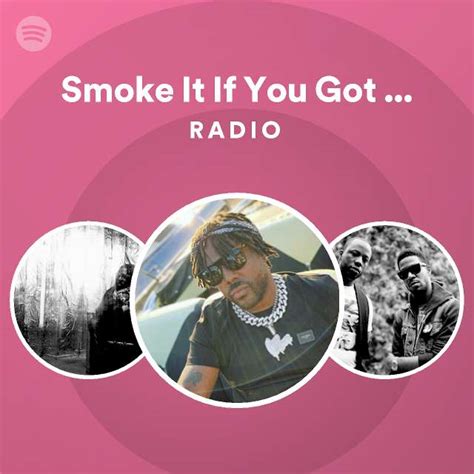 Smoke It If You Got One Feat Asher Roth Radio Playlist By Spotify Spotify