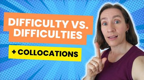 Difficulty Or Difficulties Collocations Youtube